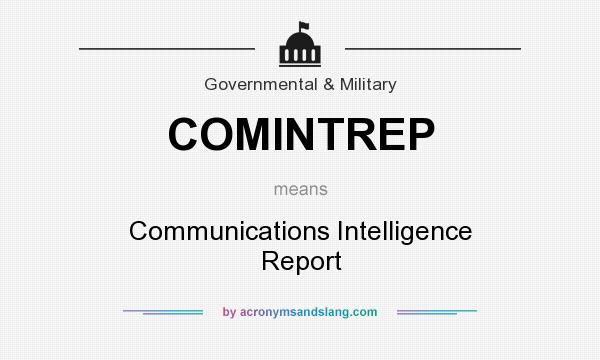 What does COMINTREP mean? It stands for Communications Intelligence Report