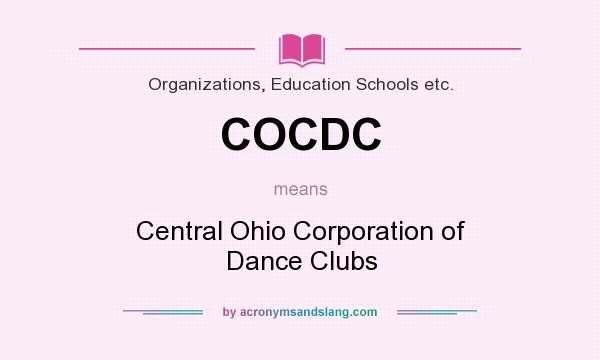 What does COCDC mean? It stands for Central Ohio Corporation of Dance Clubs