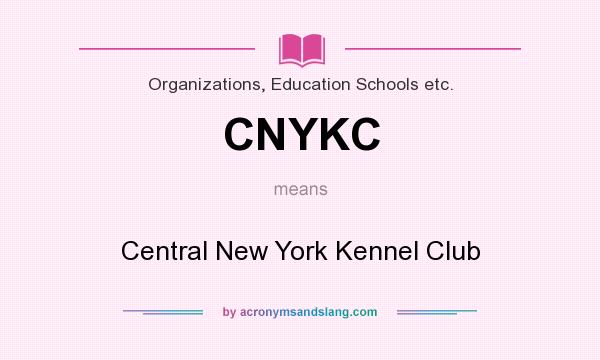 What does CNYKC mean? It stands for Central New York Kennel Club