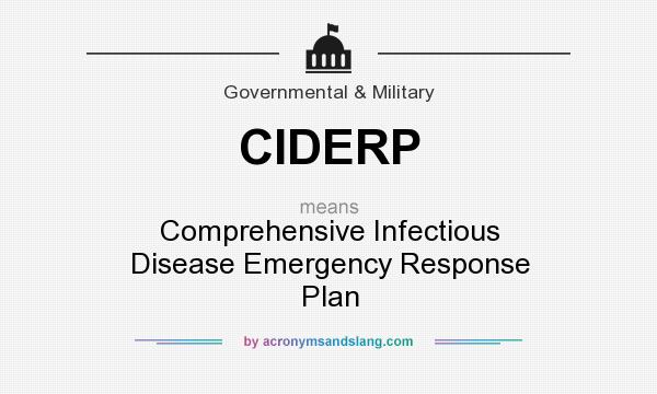 What does CIDERP mean? It stands for Comprehensive Infectious Disease Emergency Response Plan