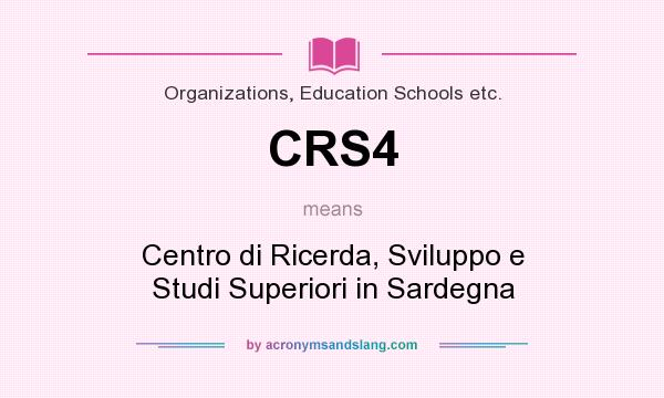 What does CRS4 mean? It stands for Centro di Ricerda, Sviluppo e Studi Superiori in Sardegna