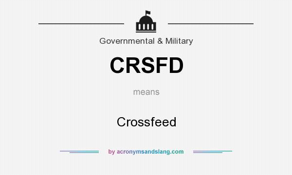 What does CRSFD mean? It stands for Crossfeed