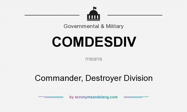 What does COMDESDIV mean? It stands for Commander, Destroyer Division