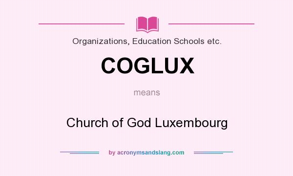 What does COGLUX mean? It stands for Church of God Luxembourg