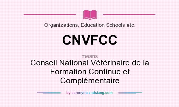 What does CNVFCC mean? It stands for Conseil National Vétérinaire de la Formation Continue et Complémentaire