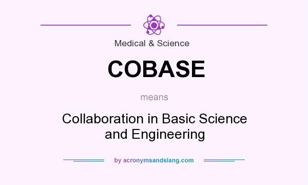 What does COBASE mean? It stands for Collaboration in Basic Science and Engineering