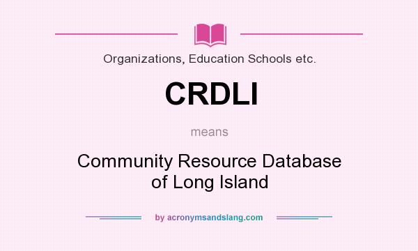What does CRDLI mean? It stands for Community Resource Database of Long Island