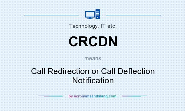 What does CRCDN mean? It stands for Call Redirection or Call Deflection Notification