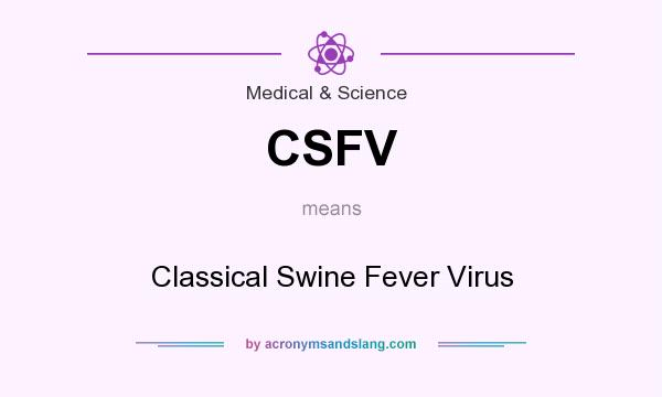 What does CSFV mean? It stands for Classical Swine Fever Virus