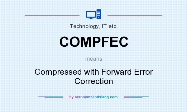 What does COMPFEC mean? It stands for Compressed with Forward Error Correction