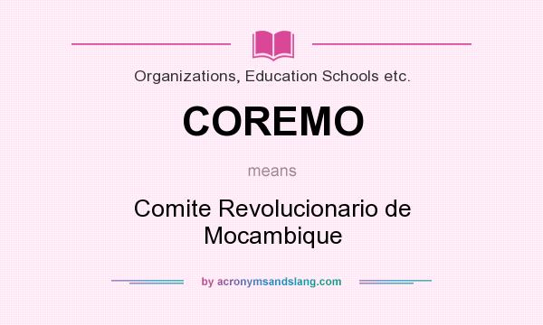 What does COREMO mean? It stands for Comite Revolucionario de Mocambique