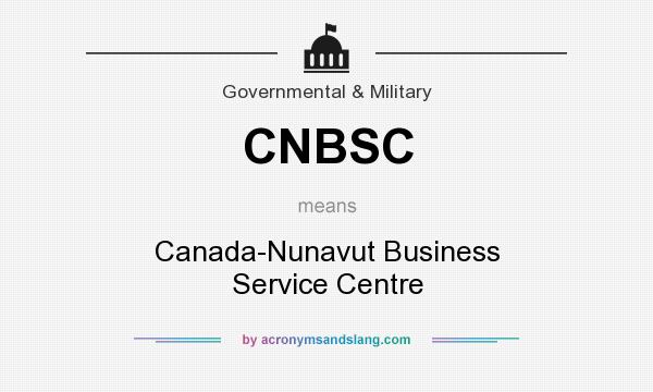 What does CNBSC mean? It stands for Canada-Nunavut Business Service Centre