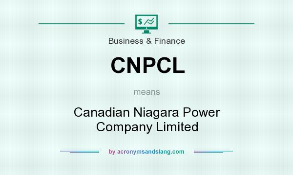 What does CNPCL mean? It stands for Canadian Niagara Power Company Limited