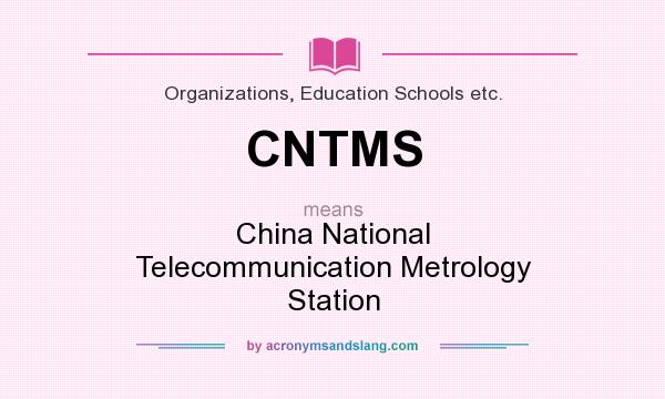 What does CNTMS mean? It stands for China National Telecommunication Metrology Station
