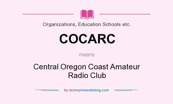 What does COCARC mean? It stands for Central Oregon Coast Amateur Radio Club