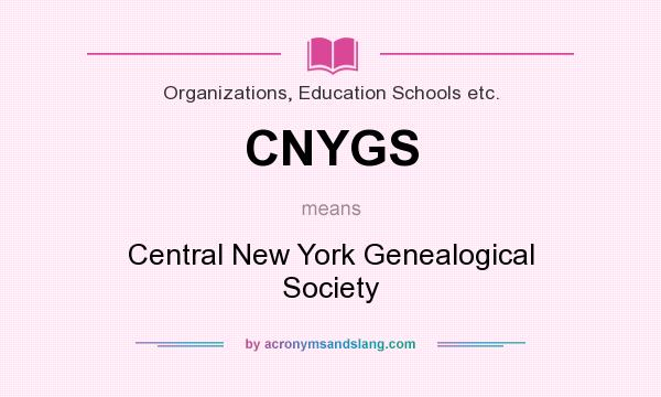 What does CNYGS mean? It stands for Central New York Genealogical Society