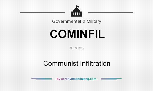What does COMINFIL mean? It stands for Communist Infiltration