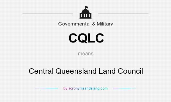 What does CQLC mean? It stands for Central Queensland Land Council