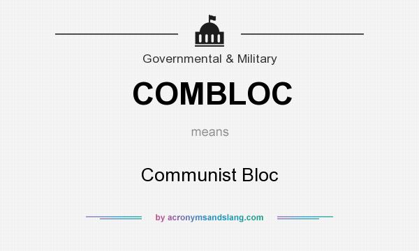 What does COMBLOC mean? It stands for Communist Bloc
