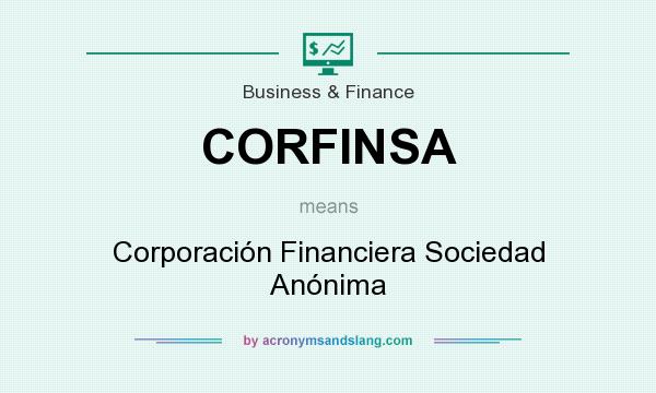 What does CORFINSA mean? It stands for Corporación Financiera Sociedad Anónima