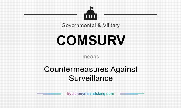 What does COMSURV mean? It stands for Countermeasures Against Surveillance
