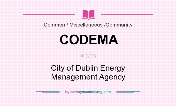 What does CODEMA mean? It stands for City of Dublin Energy Management Agency