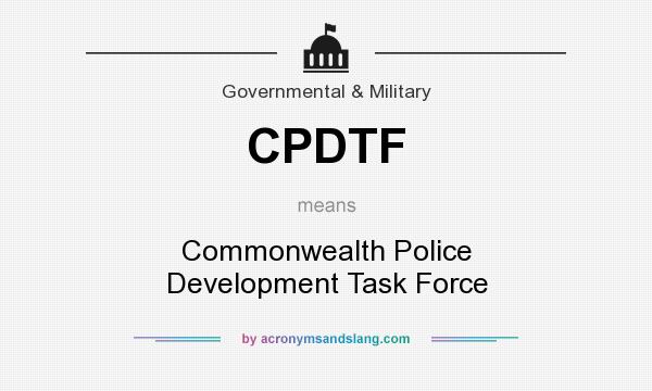 What does CPDTF mean? It stands for Commonwealth Police Development Task Force