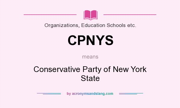 What does CPNYS mean? It stands for Conservative Party of New York State