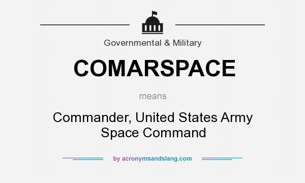 What does COMARSPACE mean? It stands for Commander, United States Army Space Command