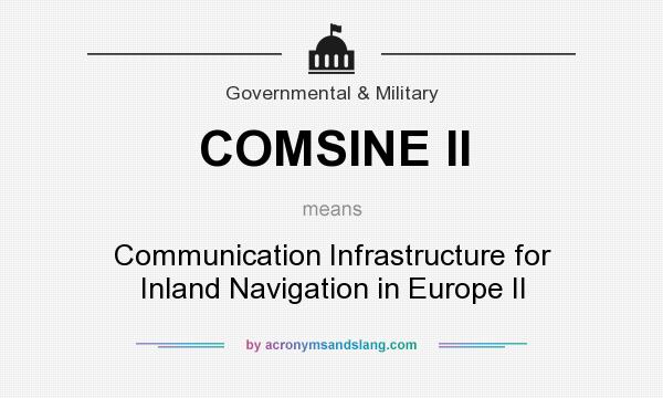 What does COMSINE II mean? It stands for Communication Infrastructure for Inland Navigation in Europe II