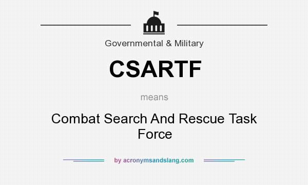 What does CSARTF mean? It stands for Combat Search And Rescue Task Force
