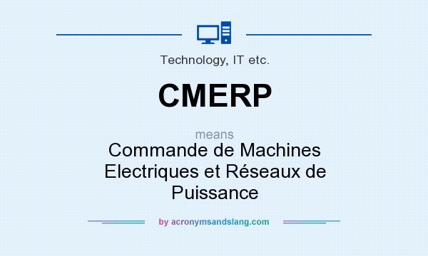 What does CMERP mean? It stands for Commande de Machines Electriques et Réseaux de Puissance