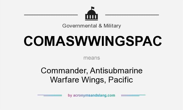 What does COMASWWINGSPAC mean? It stands for Commander, Antisubmarine Warfare Wings, Pacific