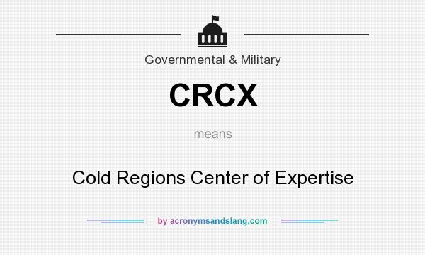 What does CRCX mean? It stands for Cold Regions Center of Expertise