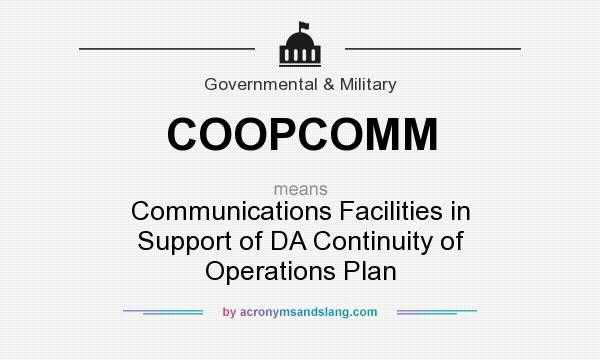 What does COOPCOMM mean? It stands for Communications Facilities in Support of DA Continuity of Operations Plan