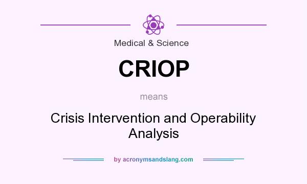 What does CRIOP mean? It stands for Crisis Intervention and Operability Analysis
