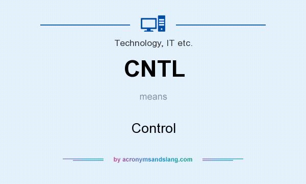 What does CNTL mean? It stands for Control