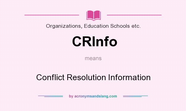 What does CRInfo mean? It stands for Conflict Resolution Information