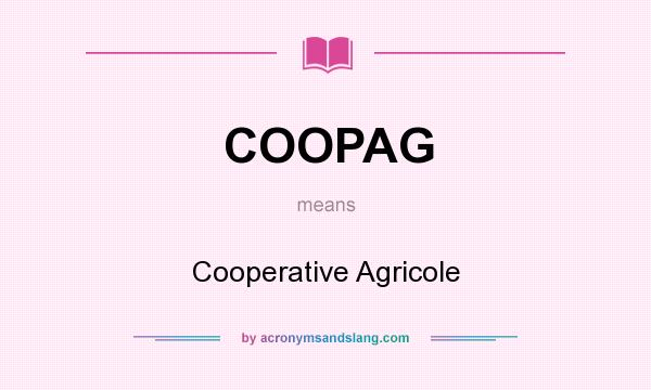 What does COOPAG mean? It stands for Cooperative Agricole