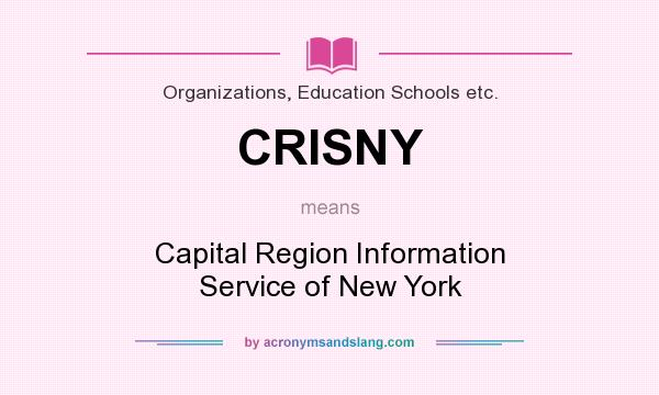 What does CRISNY mean? It stands for Capital Region Information Service of New York