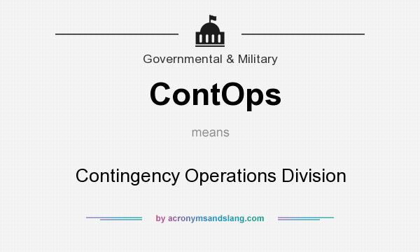 What does ContOps mean? It stands for Contingency Operations Division