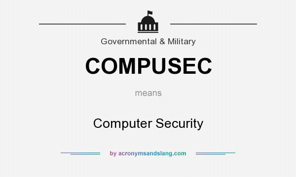 What does COMPUSEC mean? It stands for Computer Security
