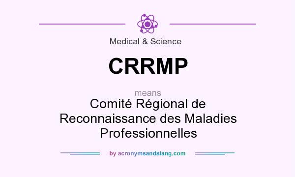 What does CRRMP mean? It stands for Comité Régional de Reconnaissance des Maladies Professionnelles