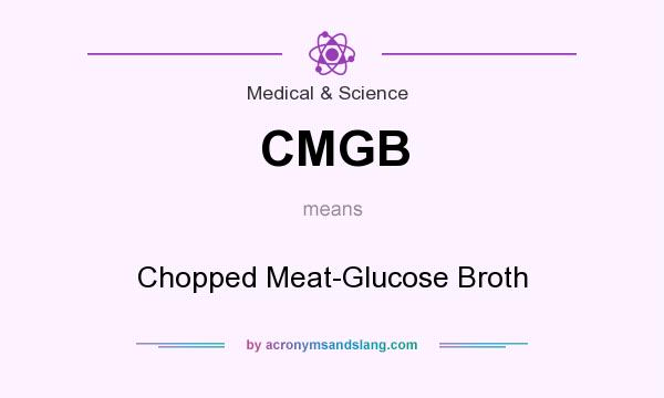 What does CMGB mean? It stands for Chopped Meat-Glucose Broth