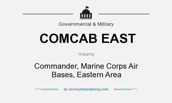 What does COMCAB EAST mean? It stands for Commander, Marine Corps Air Bases, Eastern Area