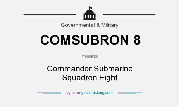What does COMSUBRON 8 mean? It stands for Commander Submarine Squadron Eight