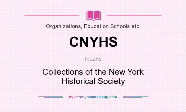 What does CNYHS mean? It stands for Collections of the New York Historical Society