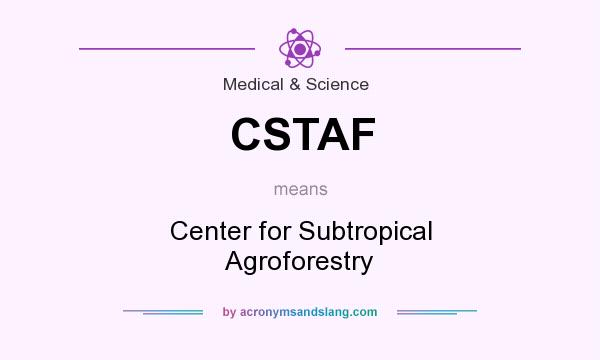 What does CSTAF mean? It stands for Center for Subtropical Agroforestry