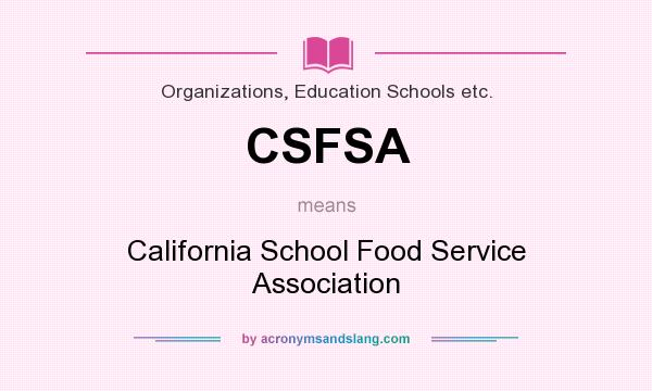 What does CSFSA mean? It stands for California School Food Service Association