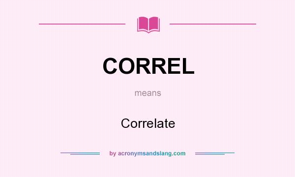 What does CORREL mean? It stands for Correlate